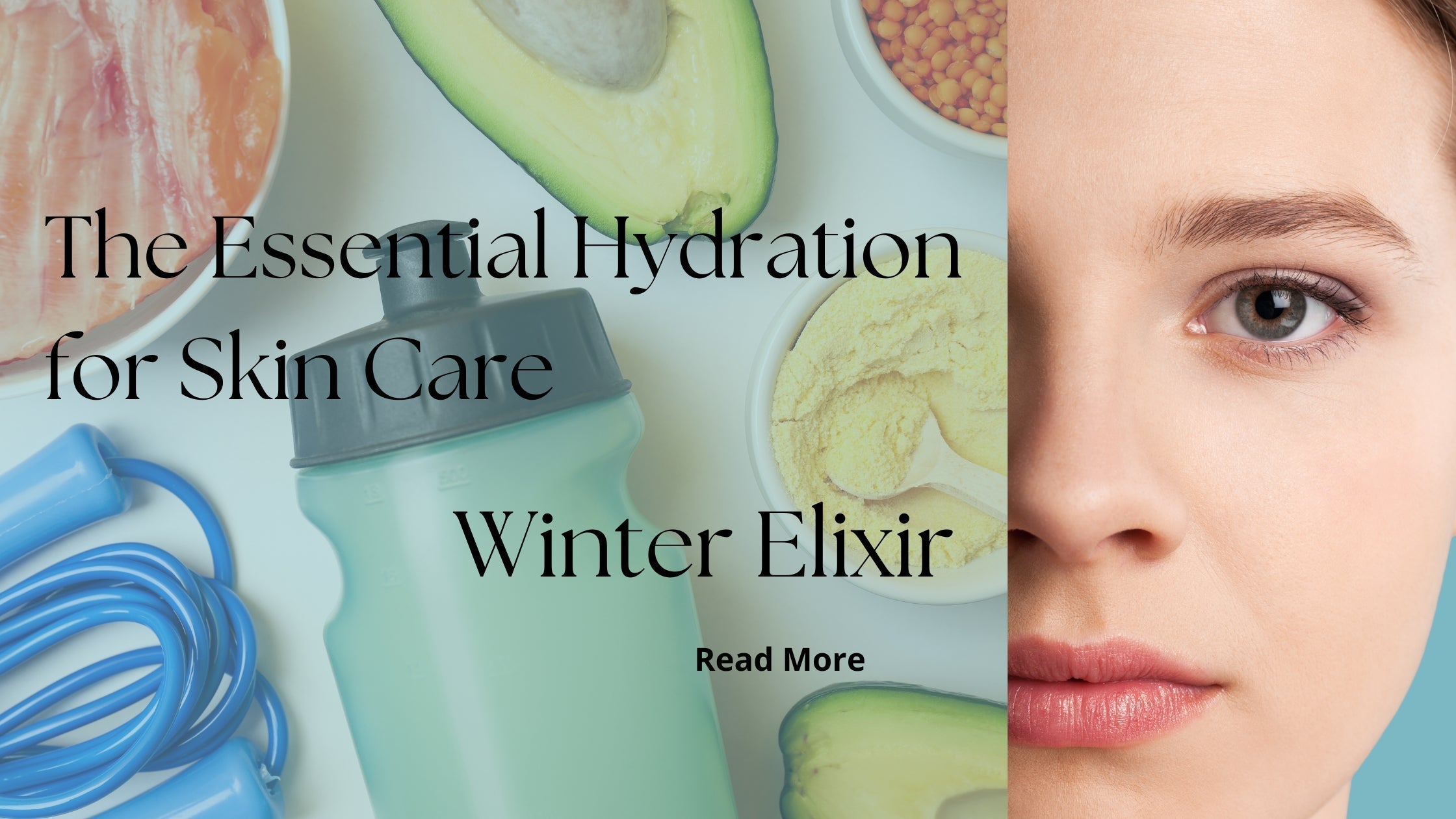 The Essential hydration for Skincare - Winter Skincare